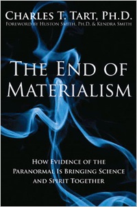 The End of Materialism by Charles T. Tart