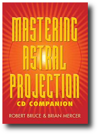 Mastering Astral Projection CD Companion - Robert Bruce