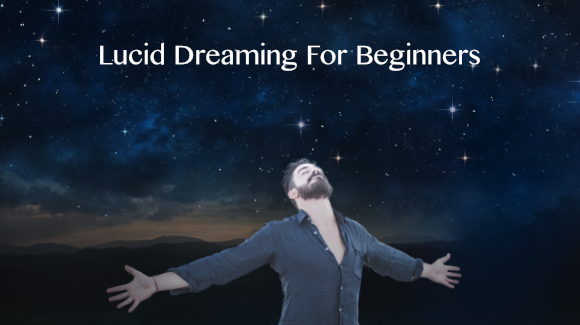 Lucid Dreaming For Beginners